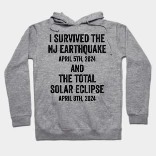 I survived the NJ Earthquake and the Total Solar Eclipse 2024 Hoodie